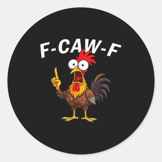 F Caw F Rooster Funny Bird Fcawf Chicken Whisperer ラウンドシール (正面)