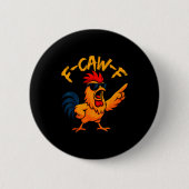 F Caw F Rooster Funny Bird Fcawf Chicken Whisperer 缶バッジ (正面)