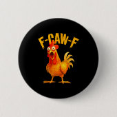 F Caw F Rooster Funny Bird Fcawf Chicken Whisperer 缶バッジ (正面)