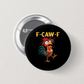 F Caw F Rooster Funny Bird Fcawf Chicken Whisperer 缶バッジ (正面&裏面)