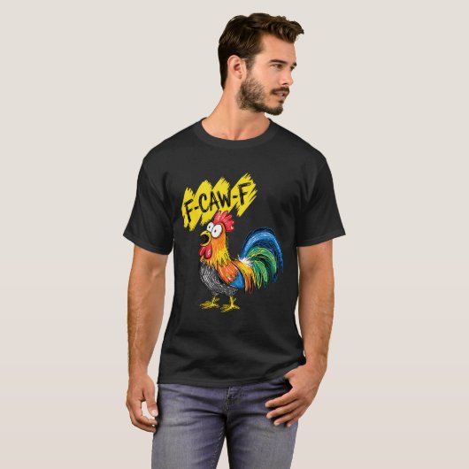 F Caw F Rooster Funny Bird Fcawf Chicken Whisperer Tシャツ (正面フル)