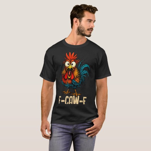 F Caw F Rooster Funny Bird Fcawf Chicken Whisperer Tシャツ (正面フル)
