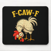F Caw F Rooster Funny Fcawf Chicken Farm Bird Fawk マウスパッド (正面)