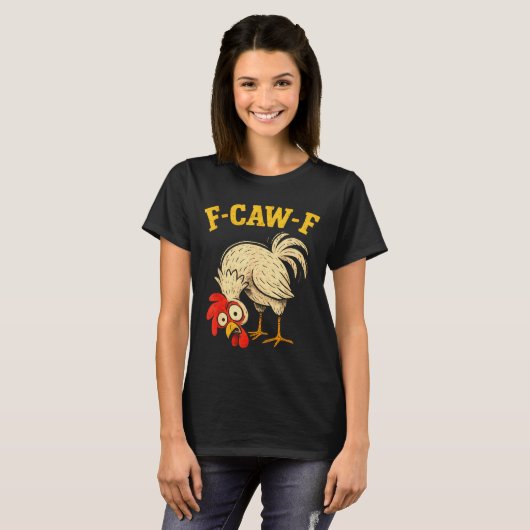 F Caw F Rooster Funny Fcawf Chicken Farm Bird Fawk Tシャツ (正面フル)