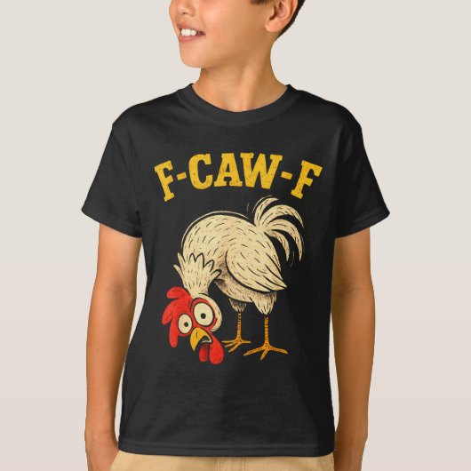 F Caw F Rooster Funny Fcawf Chicken Farm Bird Fawk Tシャツ (正面)
