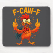 F Caw F Rooster Funny Sarcastic Chicken Middle Fin マウスパッド (正面)