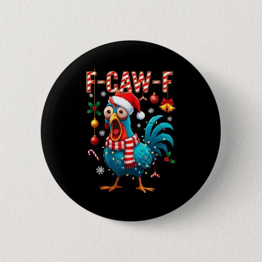 F-caw-f Rooster Meme Funny Chicken Fcawk Christmas 缶バッジ (正面)