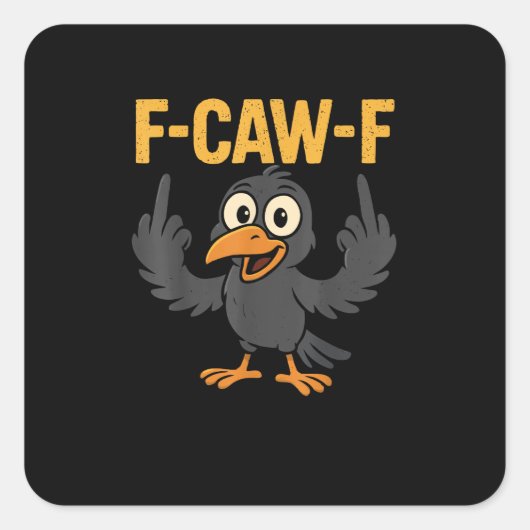 F-Caw-F Sarcastic Joke Funny Crow Meme Humor スクエアシール (正面)