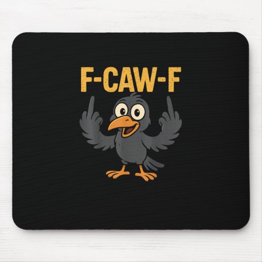 F-Caw-F Sarcastic Joke Funny Crow Meme Humor マウスパッド (正面)