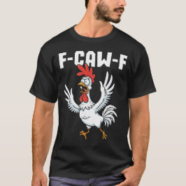 F-CAW-F Scared Chicken - Funny Pun Tシャツ