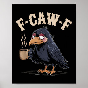 F Caw F Tシャツコーヒークロウゴシックレイヴンおもしろいハル ポスター