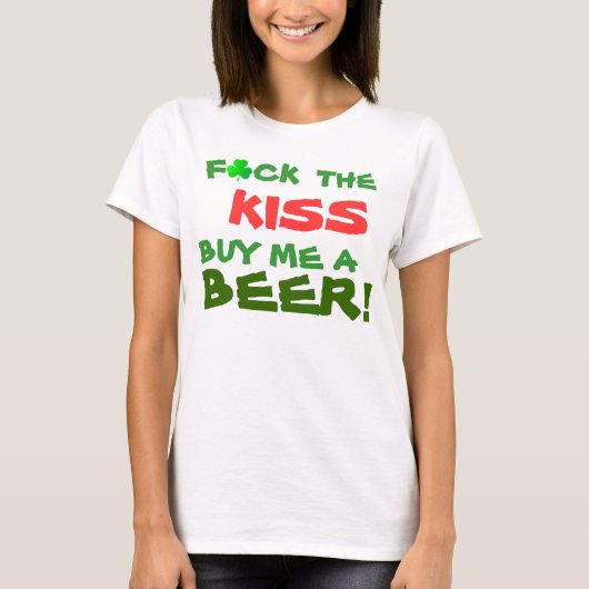 F*ckはキス私をビール買います! Tシャツ (正面)