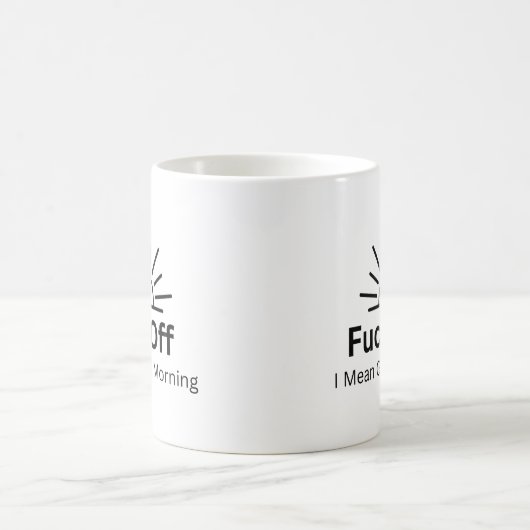 F*Ckオフは良い朝の皮肉なギャグを意味する コーヒーマグカップ (中央)