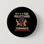 F The Politicians Terminate Gerrymandering  缶バッジ (正面)