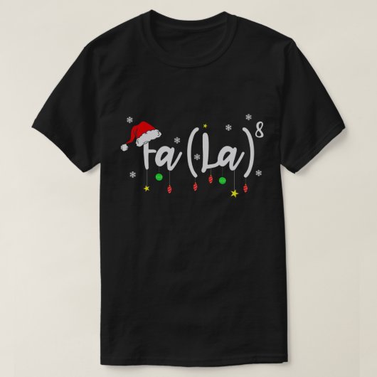 Fa (La)8 Christmas おもしろい Santa Fa La Math T-Shirt Tシャツ (デザイン正面)