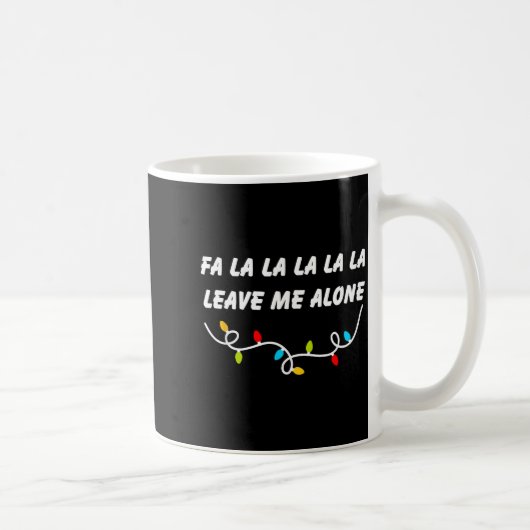 Fa La La La La La Leave Me Alone Funny Christmas G コーヒーマグカップ (右)