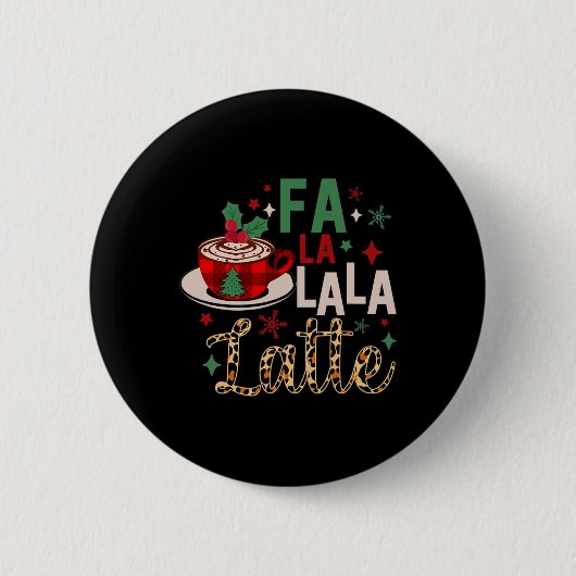 Fa La La La Latte Funny Christmas Coffee Lovers  缶バッジ (正面)