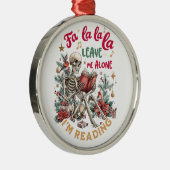 Fa La La La Leave Me Alone I'm Reading  メタルオーナメント (右)