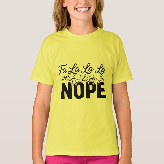 Fa La La La Nope | Funny Christmas Humor Gift Tシャツ (正面)