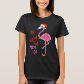 Fa La La Mingo Flamingo for Christmas Tシャツ (正面)
