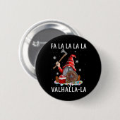 Fa La La Valhalla Xmas Gnome Beard Viking Weapon C 缶バッジ (正面&裏面)