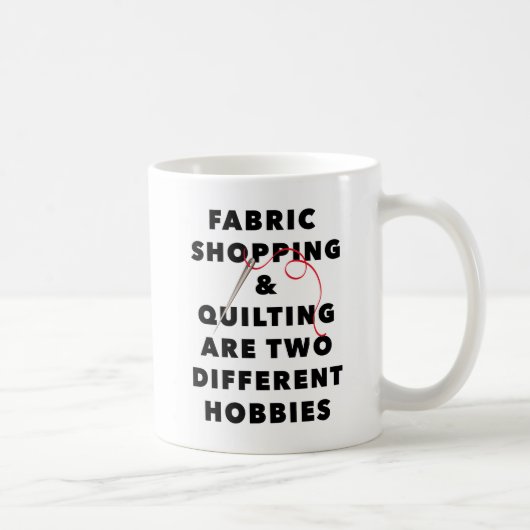 Fabric shopping and quilting 2 different hobbies コーヒーマグカップ (右)