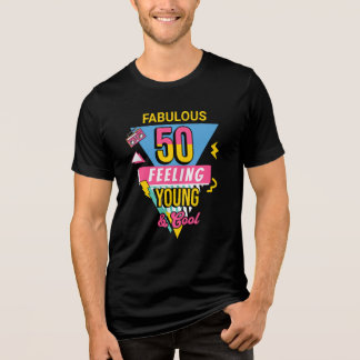 Fabulous 50 Feeling Young & Cool 50th birthday トライブレンドTシャツ