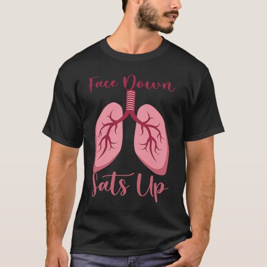 Face Down Sats Up Breathing Therapy Nurse Tシャツ (正面)