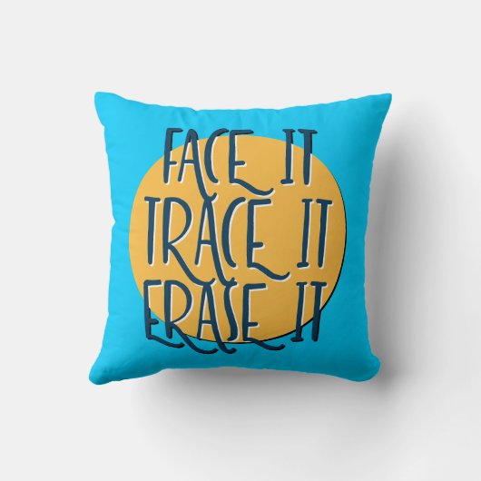 Face It Trace It Erase It Recovery Slogan クッション (裏面)