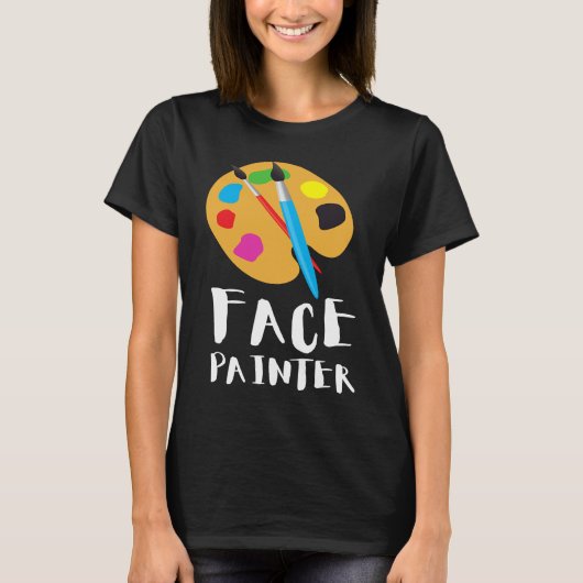Face Painter And Face Painting Tシャツ (正面)
