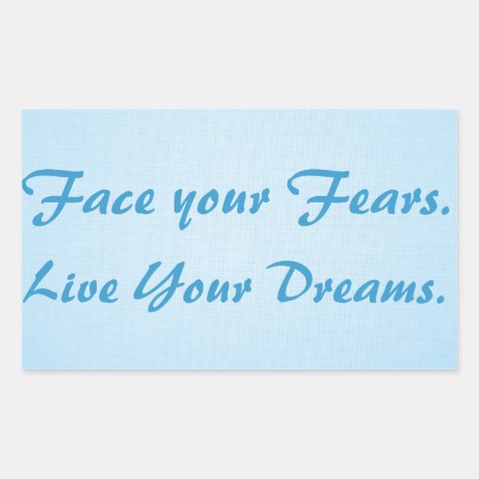 Face your Fears. Live Your Dreams. 長方形シール (正面)