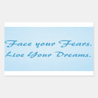 Face your Fears. Live Your Dreams. 長方形シール