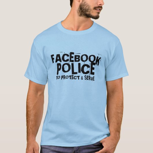FACEBOOKの警察、保護するため及び役立つため Tシャツ (正面)