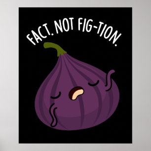 Fact Not Fig-tion Fig おもしろい Pun Dark BG ポスター