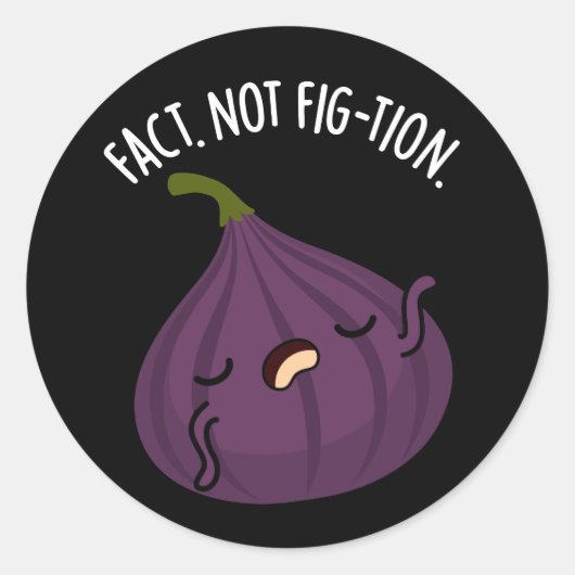 Fact Not Fig-tion Fig おもしろい Pun Dark BG ラウンドシール (正面)