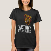 Factory Refurbished Heart Open Heart Surgery Recov Tシャツ (正面)