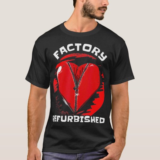Factory Refurbished Heart Surgery Survivor _1  Tシャツ (正面)
