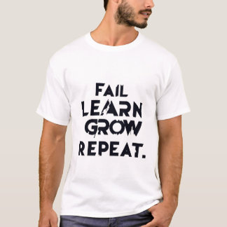 FAIL 学 GROW REPEAT。 Tシャツ