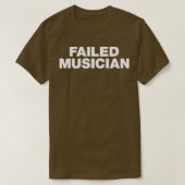 Failed Musician  Tシャツ (デザイン正面)
