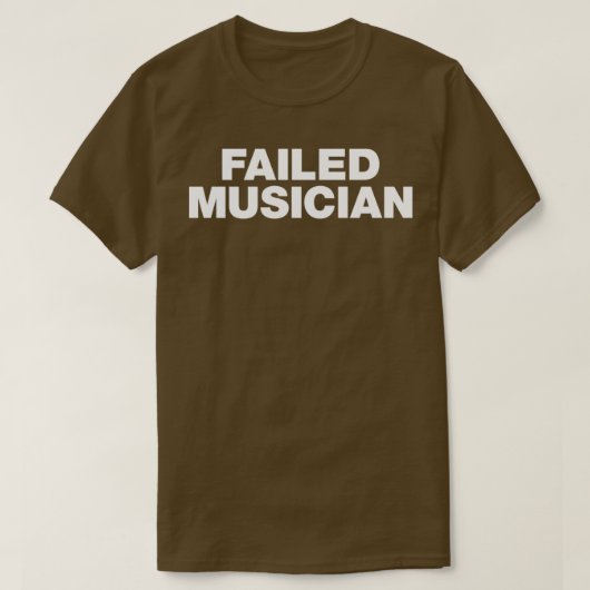 Failed Musician  Tシャツ (デザイン正面)
