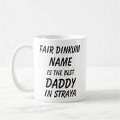 Fair Dinkum NAME 最高の DADDY in Straya (Australia) コーヒーマグカップ (左)
