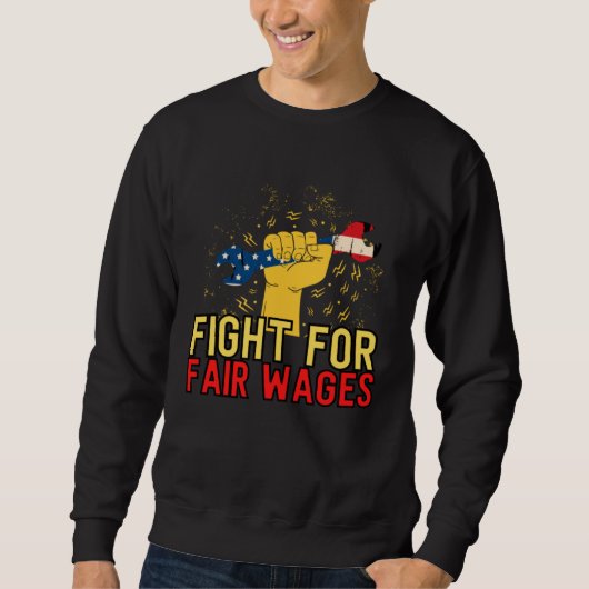 Fair Wages Labor Rights Income Inequality スウェットシャツ (正面)