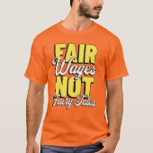 Fair Wages Not Fairy Tales Activist Statement Tシャツ (正面)