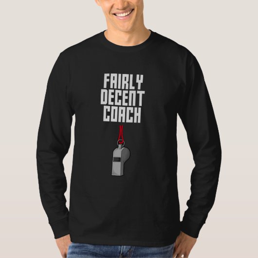 Fairly Decent Coach Sayings Coaching Quotes Mentor Tシャツ (正面)