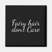 Fairy Hair Dont Care  マグネット (正面)