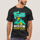 Faith Can Move Mountains Matthew 1720 Tシャツ (正面)