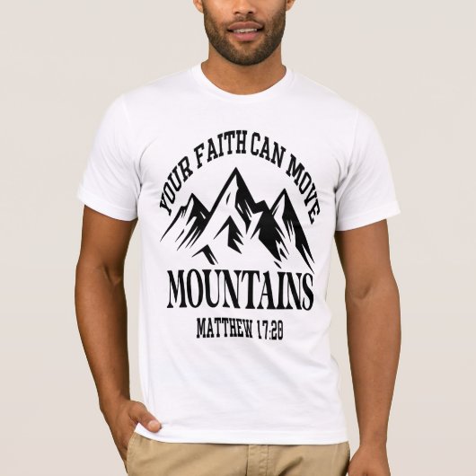 Faith Can Move Mountains Matthew 17:20 Tee Tシャツ (正面)