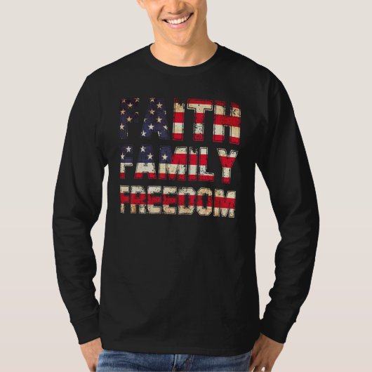 Faith Family Freedom 4th Of July Patriotic America Tシャツ (正面)