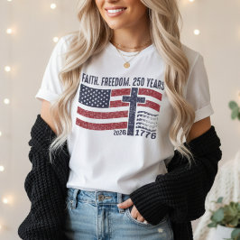 Faith Freedom 250 Years| Christian Patriot USA  Tシャツ