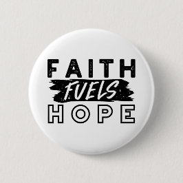 Faith Fuels Hope Quote – Uplifting Christian Art 缶バッジ